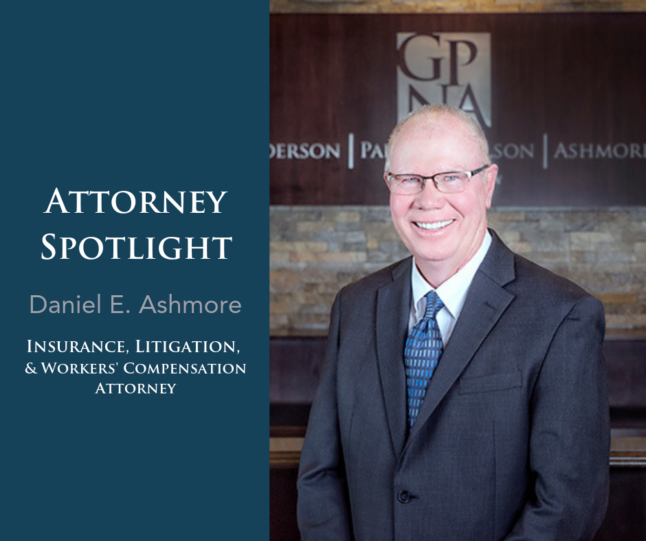 Attorney Spotlight Daniel E. Ashmore Gunderson, Palmer, Nelson